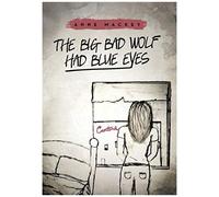 The Big Bad Wolf Had Blue Eyes
