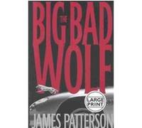 The Big Bad Wolf, PATTERSON, JAMES (LARGE PRINT) James Patterson (Auteur)