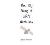 The Big Bang Of Life's Questions