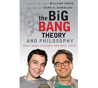 The Big Bang Theory et la philosophie : Pierre, papier, ciseaux, Aristote, Locke – Wiley-VCH