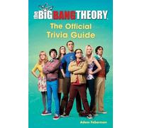 The Big Bang Theory: The Official Trivia Guide