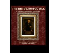 The Big Beautiful Bill: A Modern American Monster