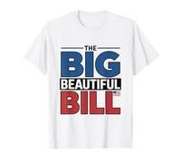 The Big Beautiful Bill Funny American T-Shirt