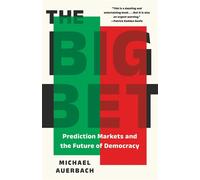 The Big Bet Prediction Markets and the Future of Democracy - Michael Auerbach - Basic Books - ebook (ePub) - Livre