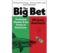 The Big Bet Prediction Markets and the Future of Democracy - Michael Auerbach - Vintage digital - ebook (ePub) - Livre