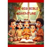The Big Bible Adventure: Fun, Engaging Stories from Genesis to Revelation