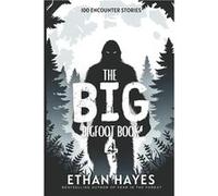 The Big Bigfoot Book 100 Encounter Stories Volume 4 - Ethan Hayes - Amazon Digital Services LLC KDP - Livre en Anglais Ethan HayesEthan Hayes (Auteur)