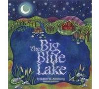 The Big Blue Lake by Robert W. Armstrong Robert W. Armstrong (Auteur)