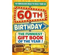 The Big Book of 60th Birthday Laughs: 101 Ridiculous Ideas to Rock your 60 - Word Search, Quizzes, Activities & A Perfect Milestone Gift for Friends and Family