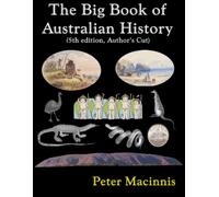 The Big Book of Australian History: augmented author's cut