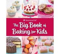The Big Book of Baking for Kids by Weldon Owen Weldon Owen (Auteur)