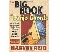 The BIG BOOK of Banjo Chords: An In-Depth Exploration of 5-String Banjo G Tuning