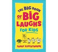 The Big Book of Big Laughs for Kids by Sandy Silverthorne Sandy Silverthorne (Auteur)