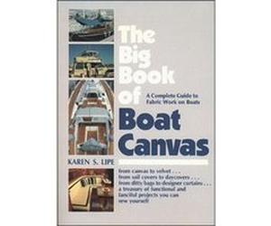 The Big Book of Boat Canvas A Complete Guide to Fabric Work on Boats by Karen Lipe Paperback Book Lipe, Karen, Lipe Karen (Auteur)