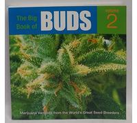 The Big Book Of Buds: More Marijuana Varieties From The World's Great Seed Breeders