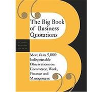 The Big Book of Business Quotations, Ultimate Business Library Perseus Publishing (Auteur)