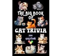 The Big Book Of Cat Trivia: 300 Questions To Test Your Knowledge About Our Beloved Felines Paperback By Sylvia Maxx