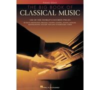 The Big Book of Classical Music by Hal Leonard Publishing Corporation NEUF