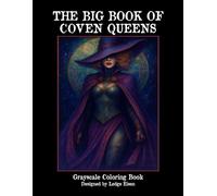 The Big Book Of Coven Queens Grayscale Coloring Book