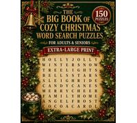 The Big Book of Cozy Christmas Word Search Puzzles for Adults and Seniors: 150 Extra-Large Print Grids in Five Festive Sections, With a Seasonal Tip on Every Page
