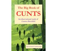 THE BIG BOOK OF CUNTS: An Observational Study of Cuntus Horribilis