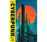The Big Book of Cyberpunk Vol. 1