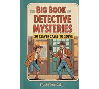 The Big Book of Detective Mysteries: 30 Clever Cases to Solve | Sharpen Logic, Thinking & Brain Power for Kids Ages 7-12