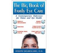 The Big Book of Family Eye Care by Joseph DiGirolamo Digirolamo, Joseph, Di Girolamo, Joe (Auteur)
