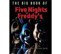 The Big Book of Five Nights at Freddys The Big Book of Five Nights at Freddys (Auteur)
