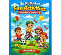 The Big Book of Fun Activities Coloring Book for Kids: 50+ Simple and Easy Everyday Scenes Featuring Sports, Nature, and School for Boys and Girls Ages 5-8