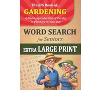 The Big Book of Gardening Word Search for Seniors: 55 Extra Large Print, Easy-Read Puzzles | Relaxing Brain Games for Older Adults and Garden Lovers