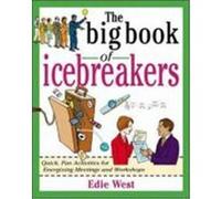 The Big Book of Icebreakers: Quick, Fun Activities for Energizing Meetings and Workshops West, Edie (Auteur)