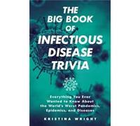 The Big Book of Infectious Disease Trivia by Kristina Wright Kristina Wright (Auteur)