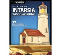 The Big Book of Intarsia Woodworking: 37 Projects and Expert Techniques for Segmentation and Intarsia