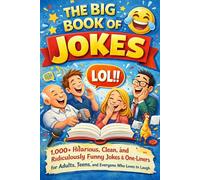The Big Book of Jokes: 1,000+ Hilarious, Clean, and Ridiculously Funny Jokes & One-Liners for Adults, Teens, and Everyone Who Loves to Laugh (6x9)