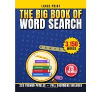 The Big Book of Large Print Word Search: 225 Themed Puzzles and 3,150 Words with Complete Answer Keys | Extra Large Print