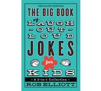 The Big Book of LaughOutLoud Jokes for Kids A 3in1 Collection by Rob Elliott Inconnu (Auteur)