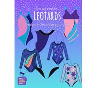 The Big Book of Leotards: Design & Decorate Your Own
