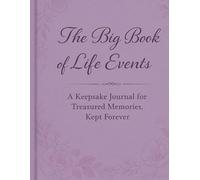 The Big Book of Life Events: A Keepsake Journal for Treasured Memories, Kept Forever