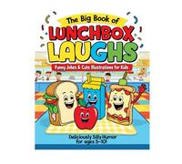 The Big Book of Lunchbox Laughs: kids lunches