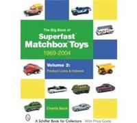 The Big Book of Matchbox Superfast Toys 19692004 by Charlie Mack Charlie MacK (Auteur)