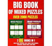 The Big Book Of Mixed Puzzles For Adults: Over 2000 Puzzles, Includes Maze, Sudoku, Word Search, Crossword, Mine Finder, Codeword, Missing Vowel And Word Scramble