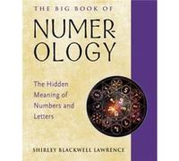 The Big Book of Numerology: The Hidden Meaning of Numbers and Letters