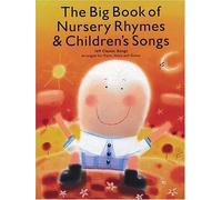 The Big Book Of Nursery Rhymes & Children's Songs: 169 Classic Songs Arranged For Piano, Voice And Guitar
