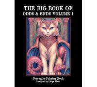 The Big Book Of Odds & Ends - Grayscale Coloring Book