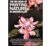 The Big Book of Painting Nature in Watercolor