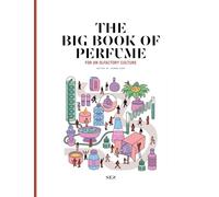 The Big Book of Perfume - Third edition - For an olfactory culture