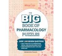 The Big Book of Pharmacology Puzzles: A Daily Review to Strengthen Recall and Master Drug Facts