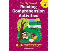 The Big Book of Reading Comprehension Activities, Grade 3: 100+ Activities for After-School and Summer Reading Fun