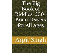 The Big Book of Riddles: 500+ Brain Teasers for All Ages